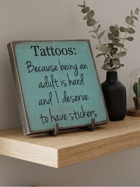 Turquoise Wooden Sign - 'Tattoos: Because being an adult is hard' 5”x5” New